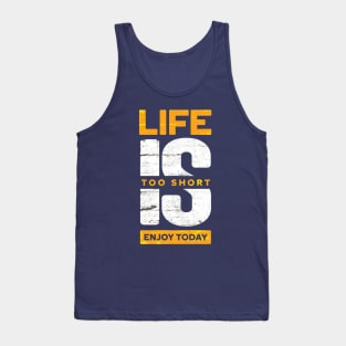 Life is Too Short Tank Top